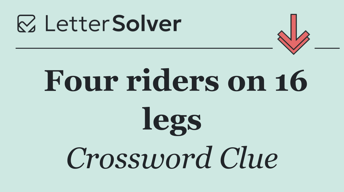 Four riders on 16 legs