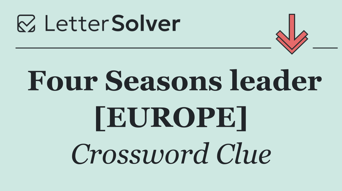 Four Seasons leader [EUROPE]