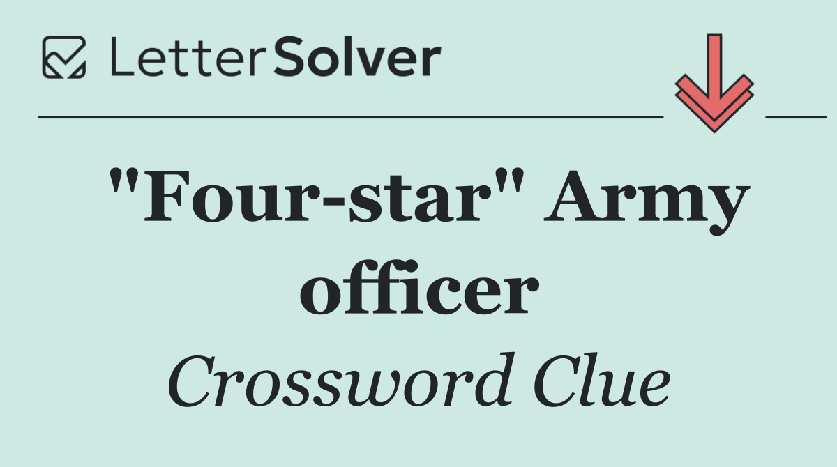"Four star" Army officer