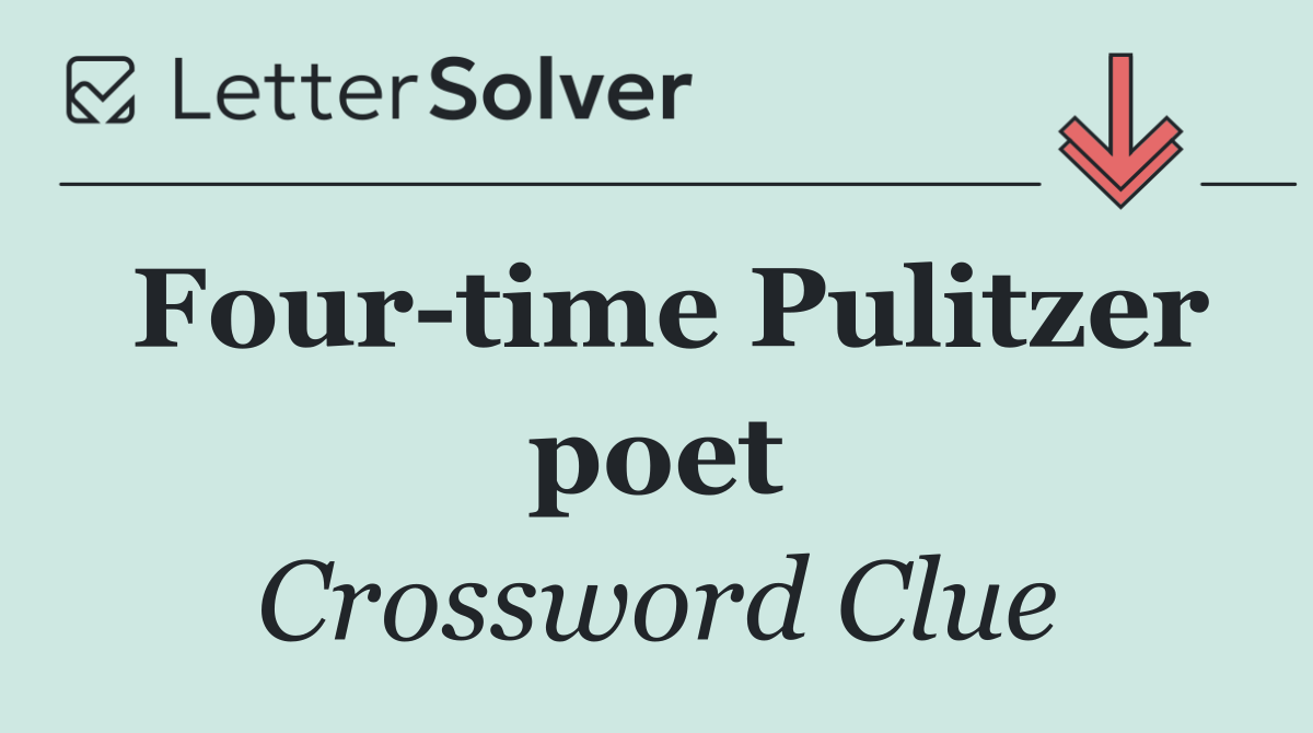 Four time Pulitzer poet