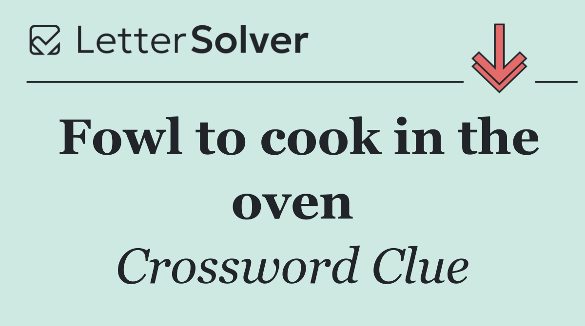 Fowl to cook in the oven