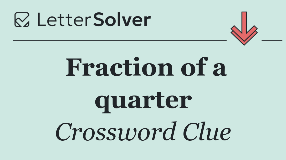 Fraction of a quarter