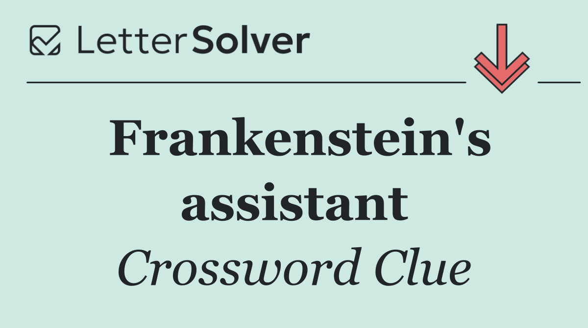 Frankenstein's assistant