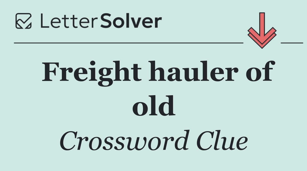 Freight hauler of old