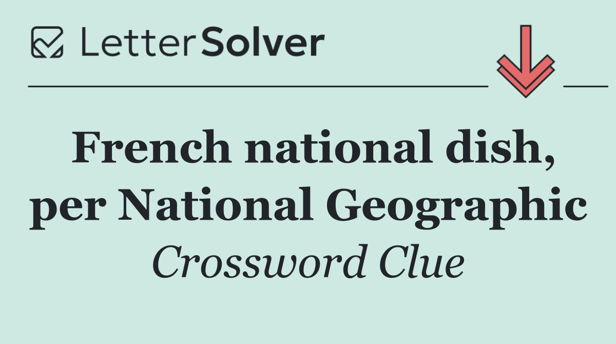 French national dish, per National Geographic