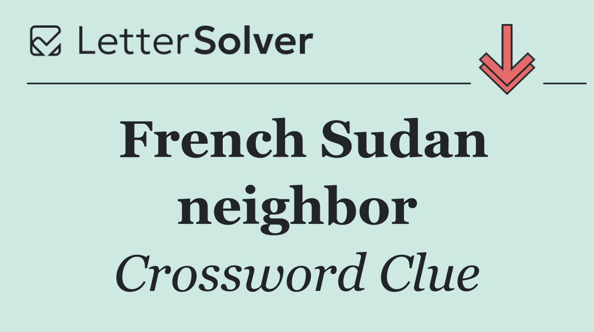 French Sudan neighbor