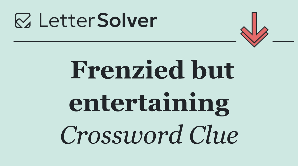 Frenzied but entertaining