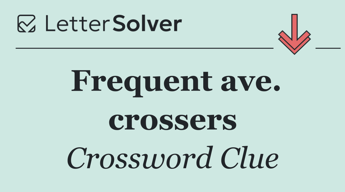 Frequent ave. crossers