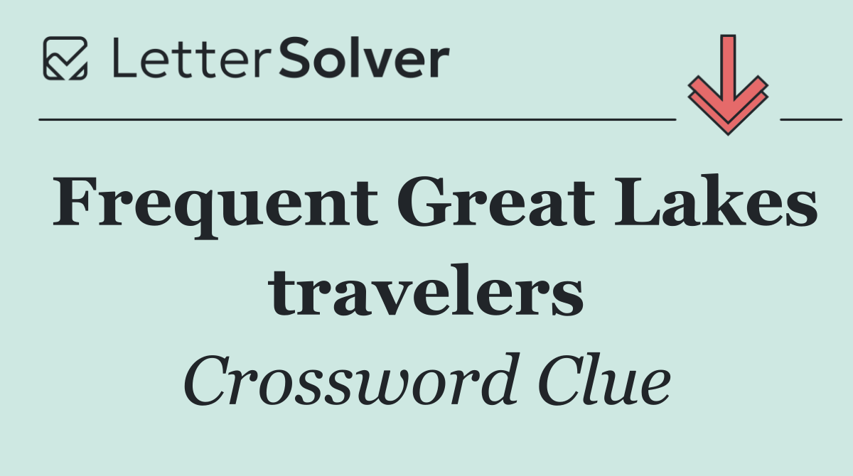 Frequent Great Lakes travelers