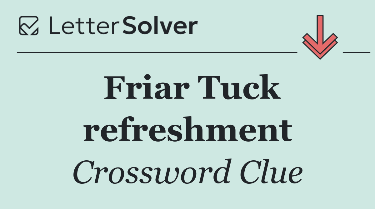 Friar Tuck refreshment