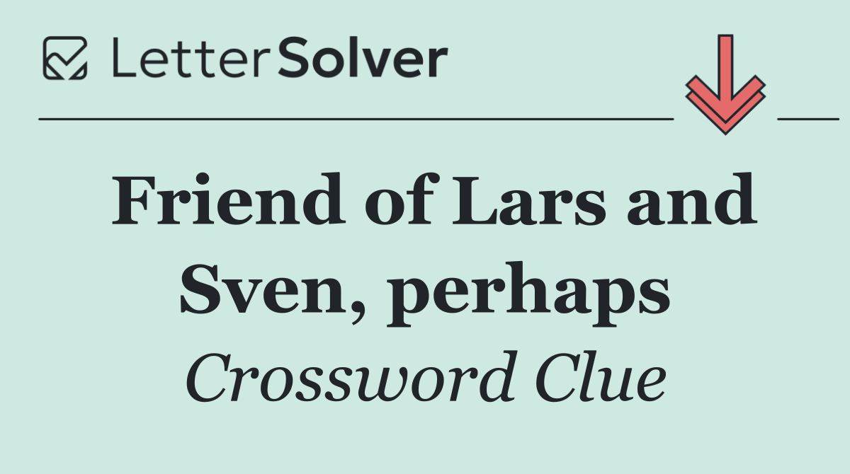 Friend of Lars and Sven, perhaps