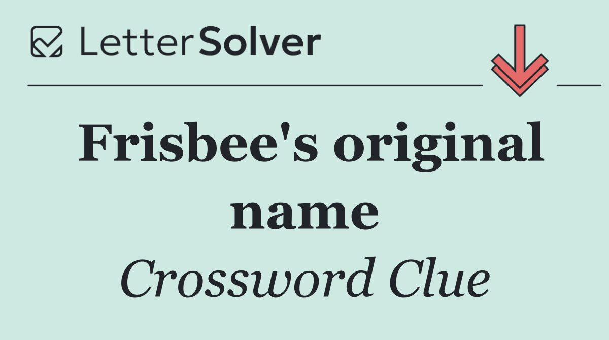 Frisbee's original name