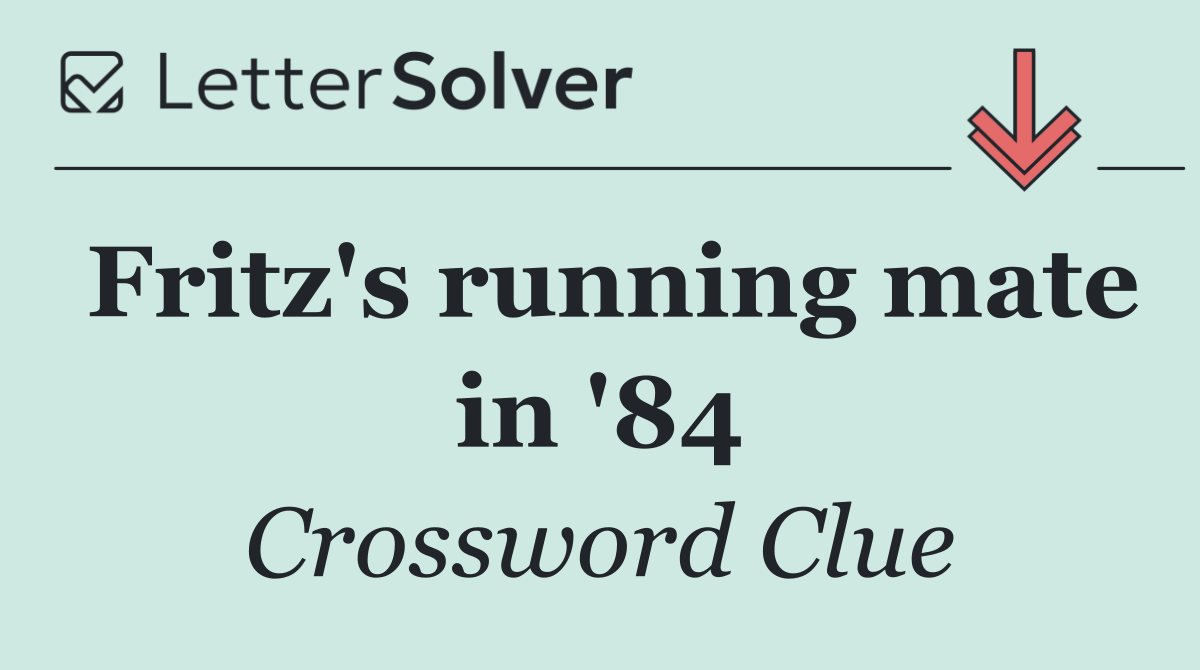 Fritz's running mate in '84