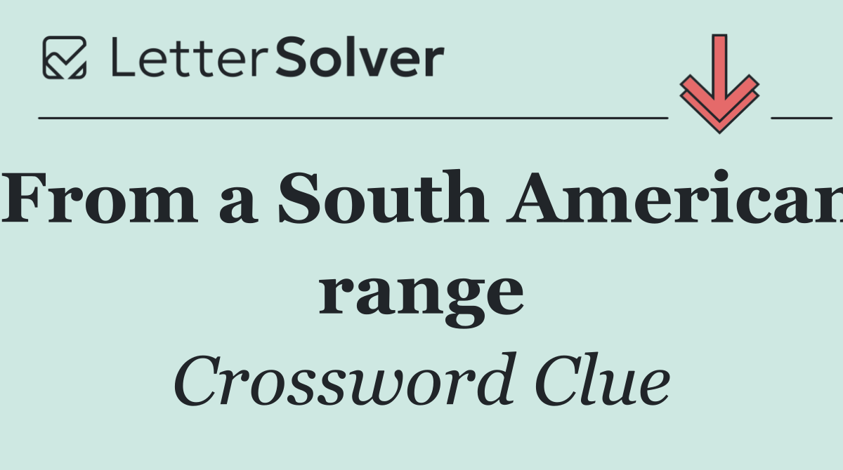 From a South American range