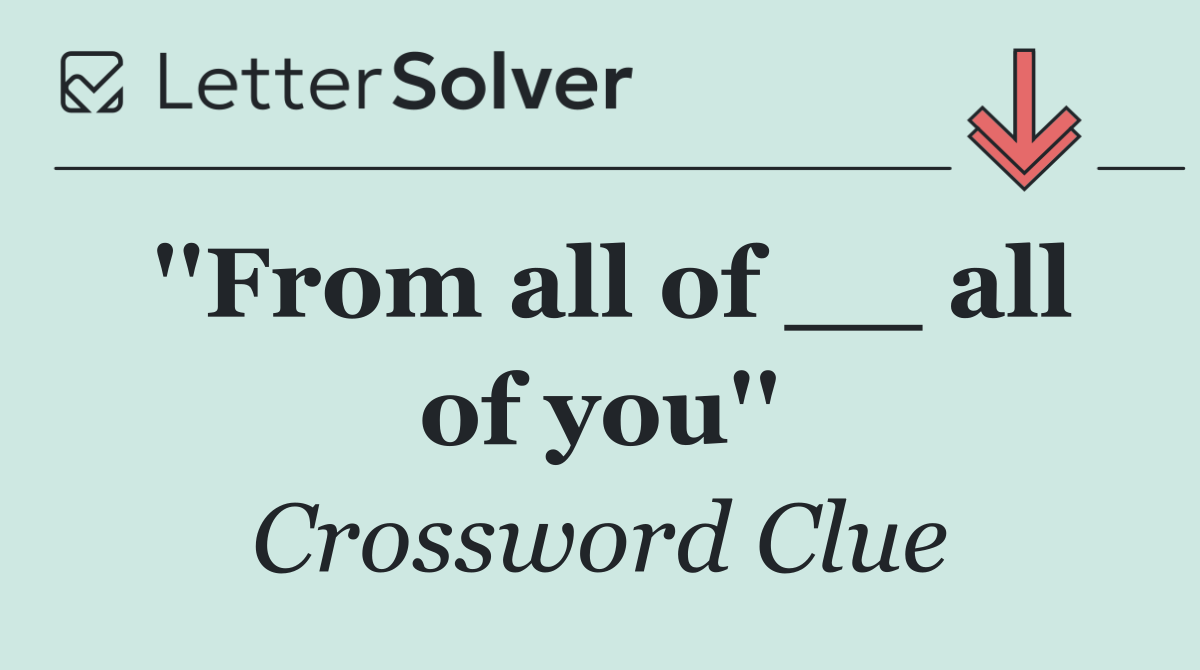 ''From all of __ all of you''