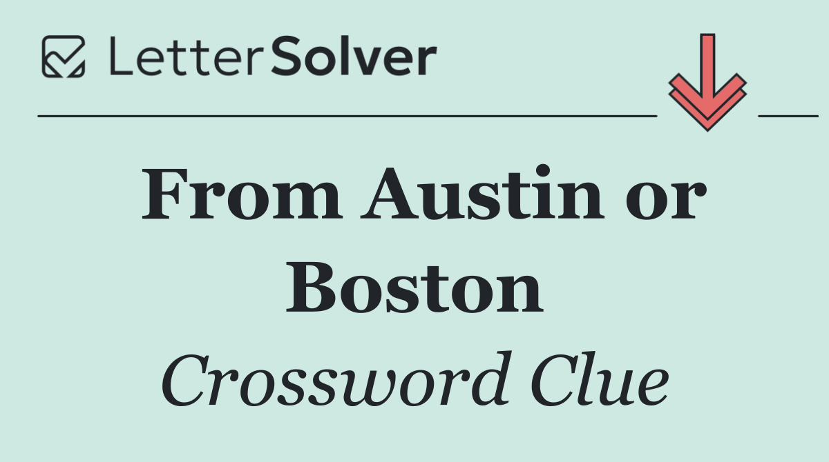 From Austin or Boston