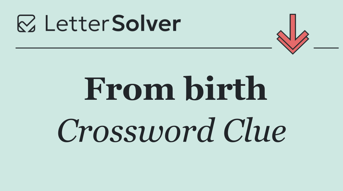 From birth