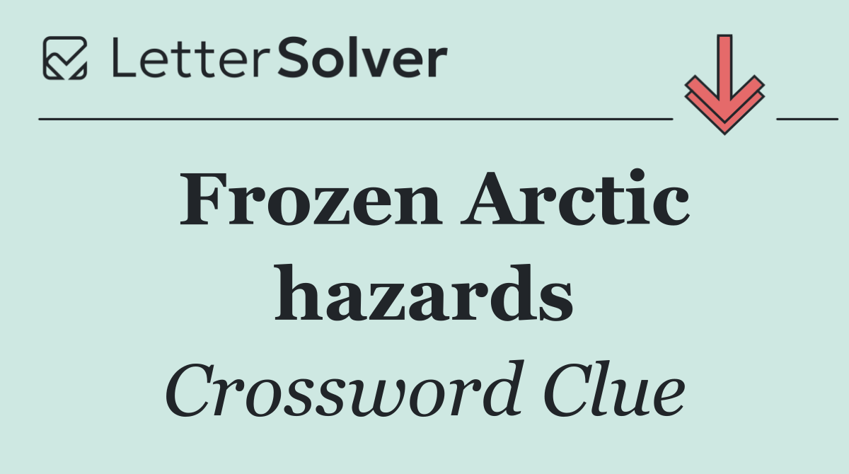Frozen Arctic hazards