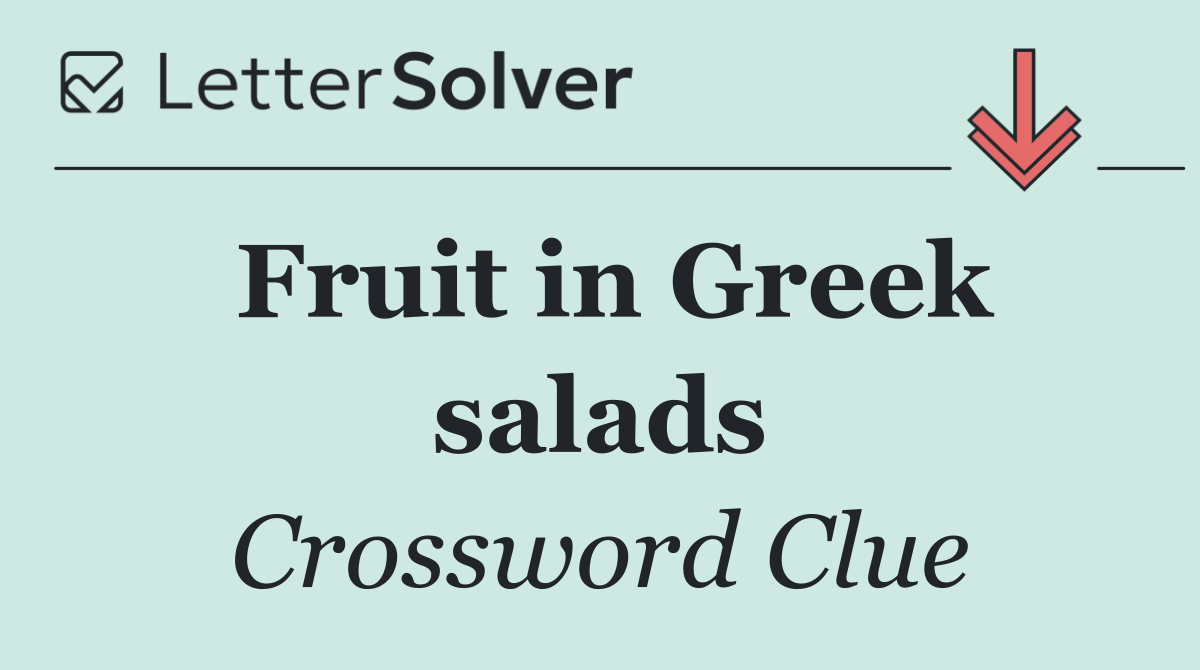 Fruit in Greek salads
