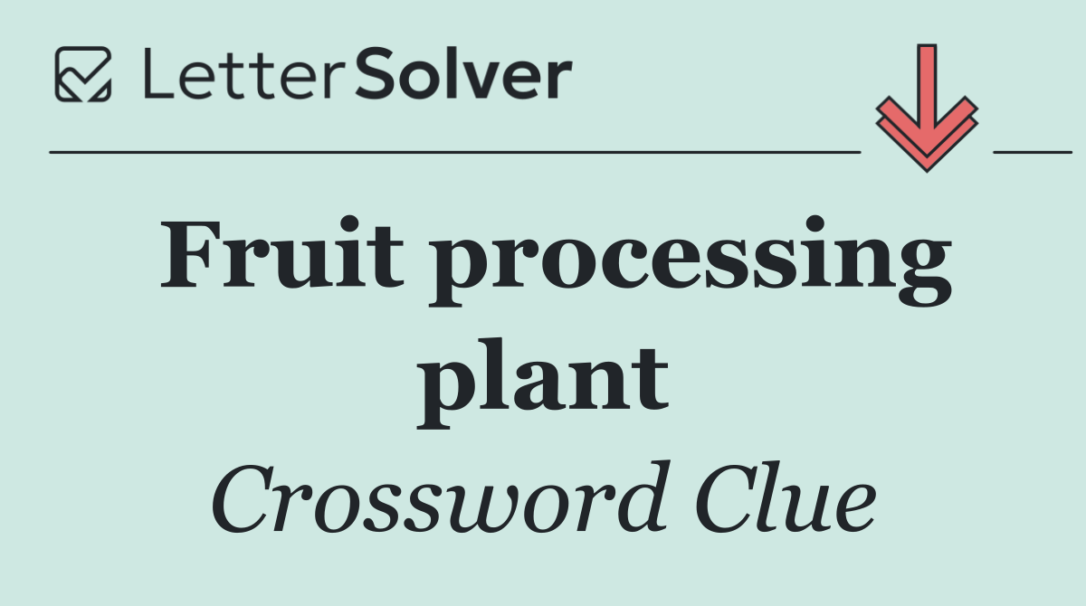 Fruit processing plant