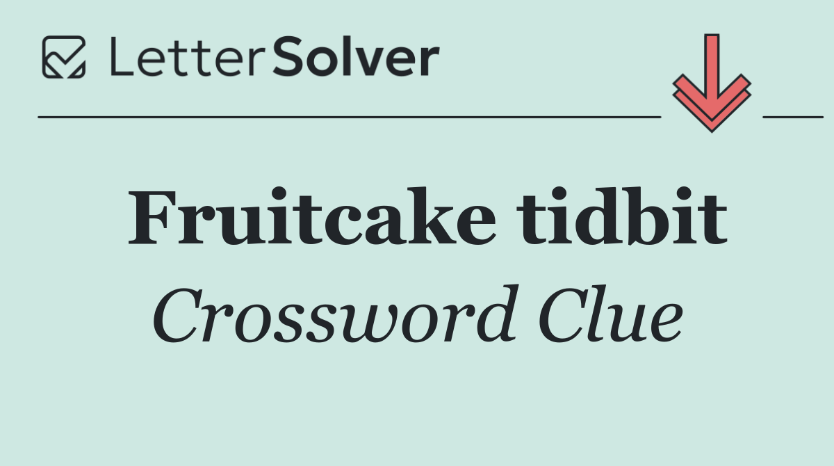 Fruitcake tidbit
