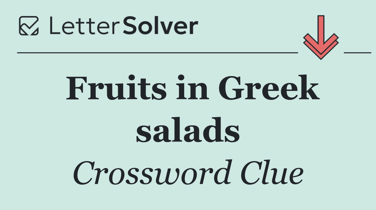 Fruits in Greek salads