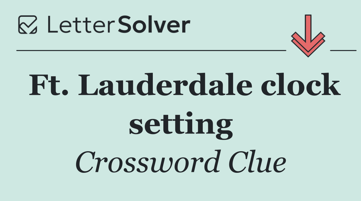 Ft. Lauderdale clock setting