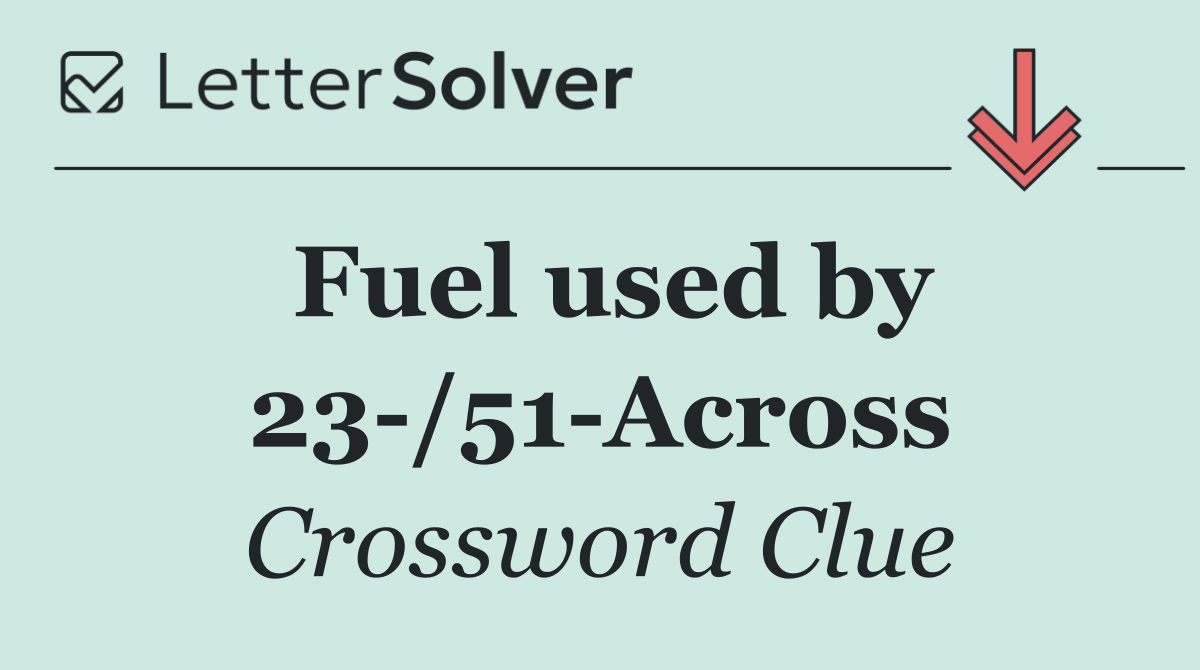 Fuel used by 23 /51 Across