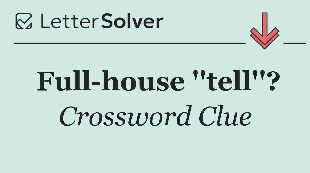 Full house ''tell''?