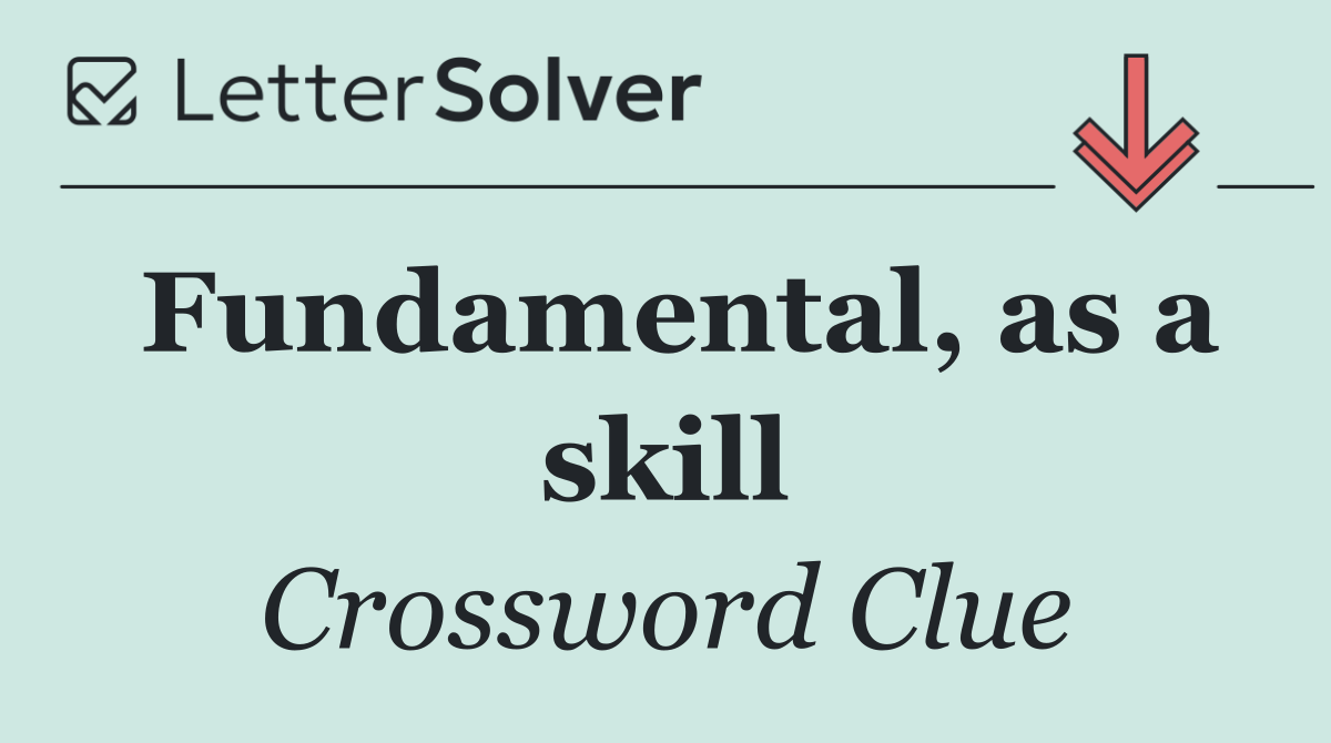 Fundamental, as a skill