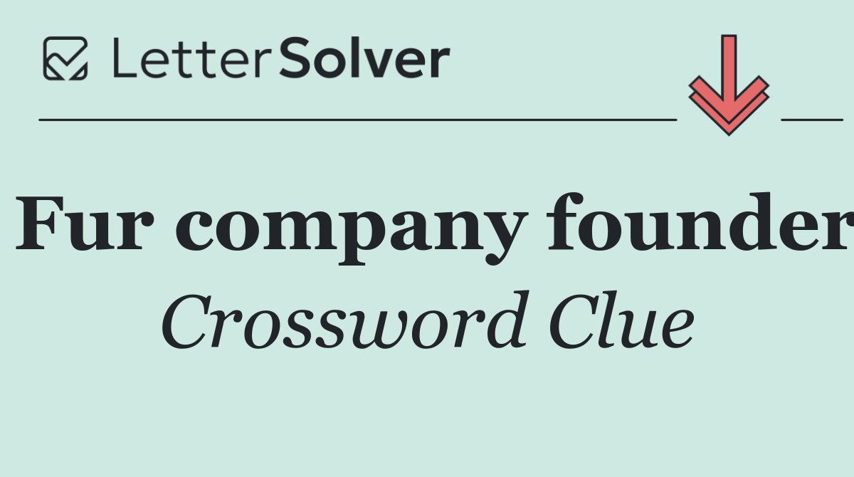 Fur company founder