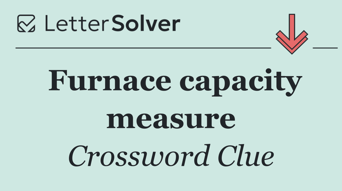 Furnace capacity measure