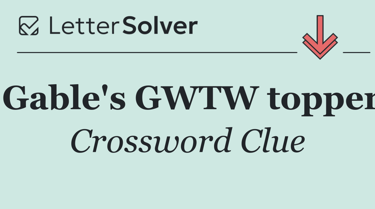 Gable's GWTW topper
