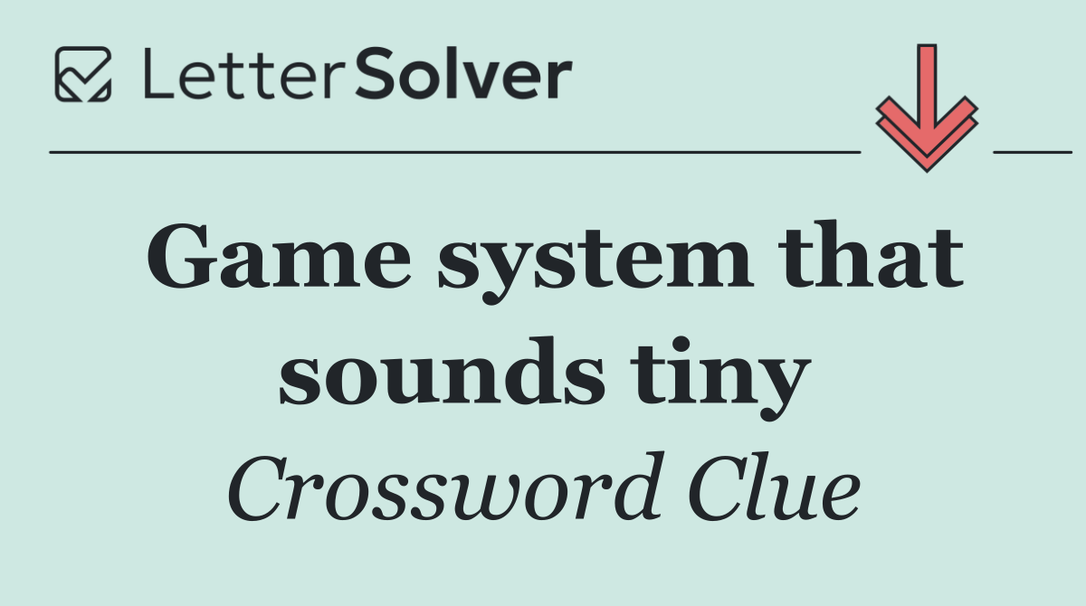 Game system that sounds tiny