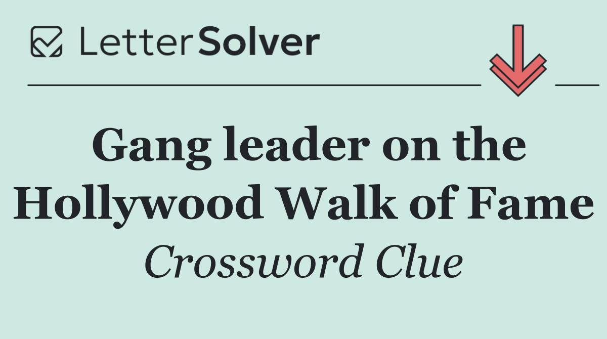 Gang leader on the Hollywood Walk of Fame