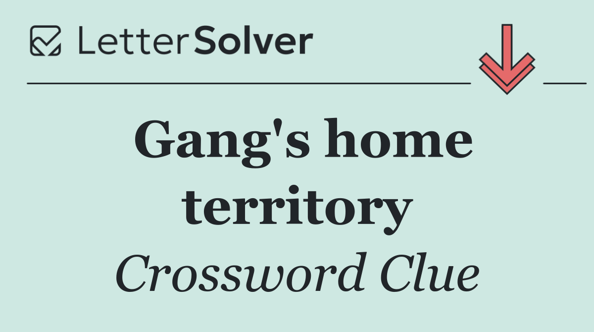 Gang's home territory