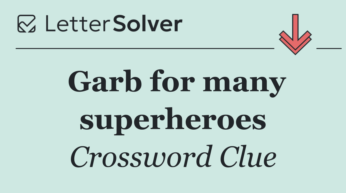 Garb for many superheroes