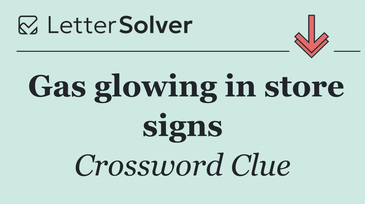 Gas glowing in store signs