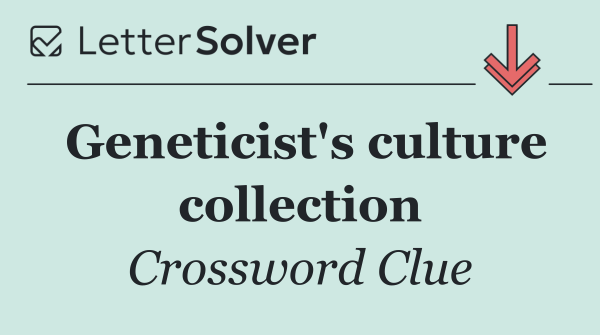 Geneticist's culture collection