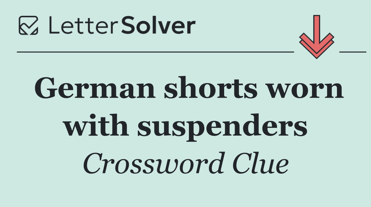 German shorts worn with suspenders