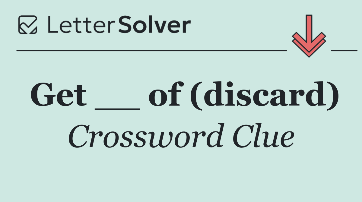 Get __ of (discard)