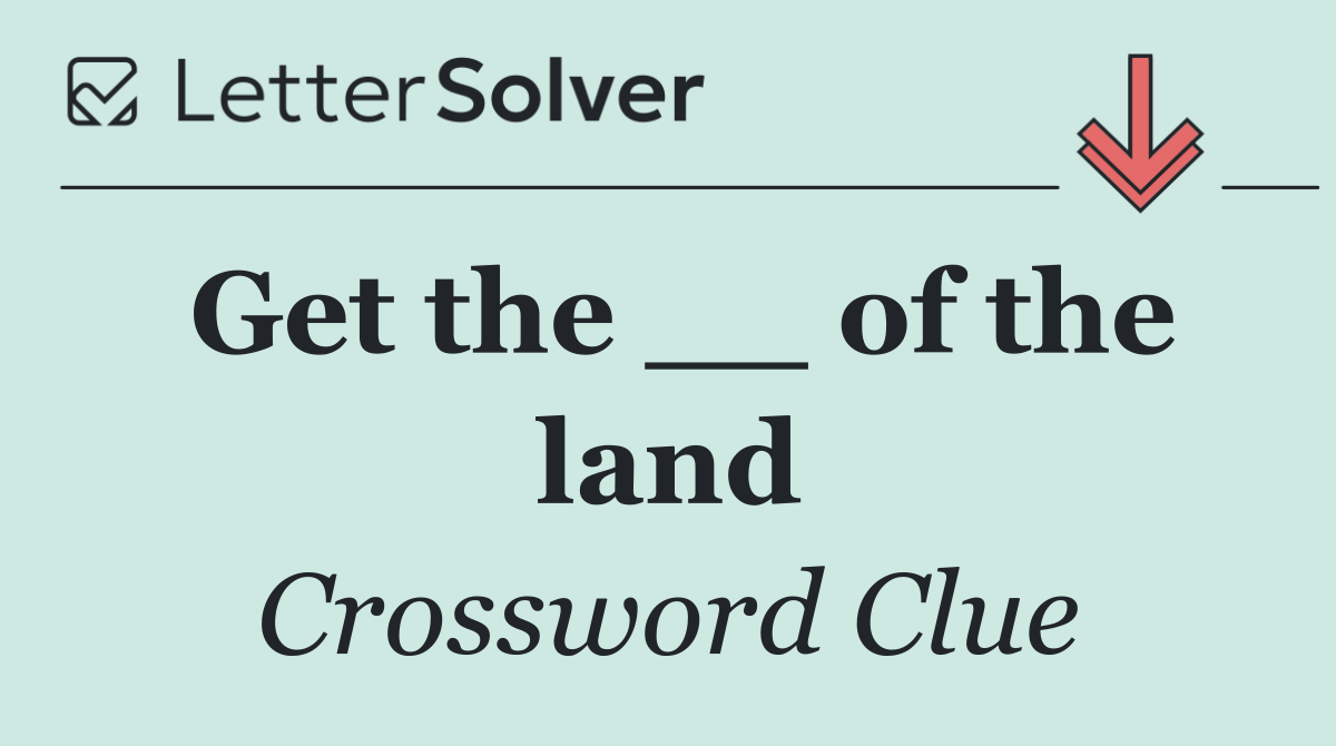 Get the __ of the land
