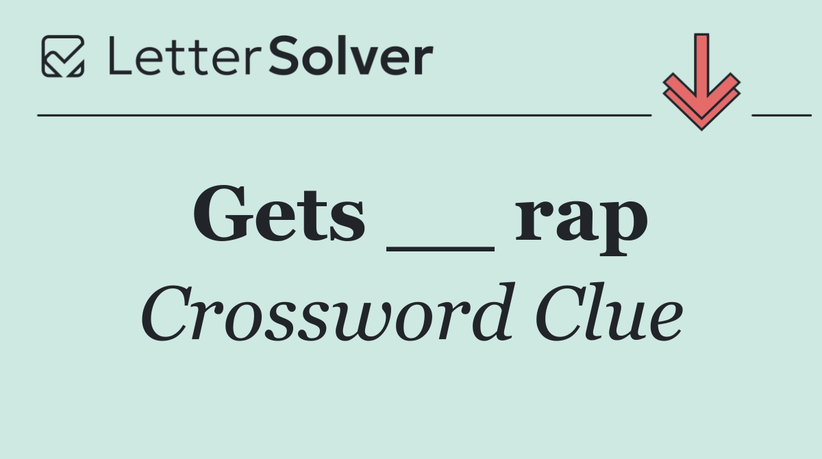 Gets __ rap