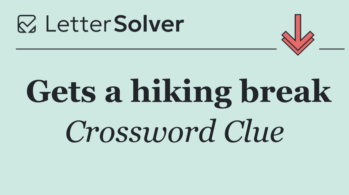 Gets a hiking break