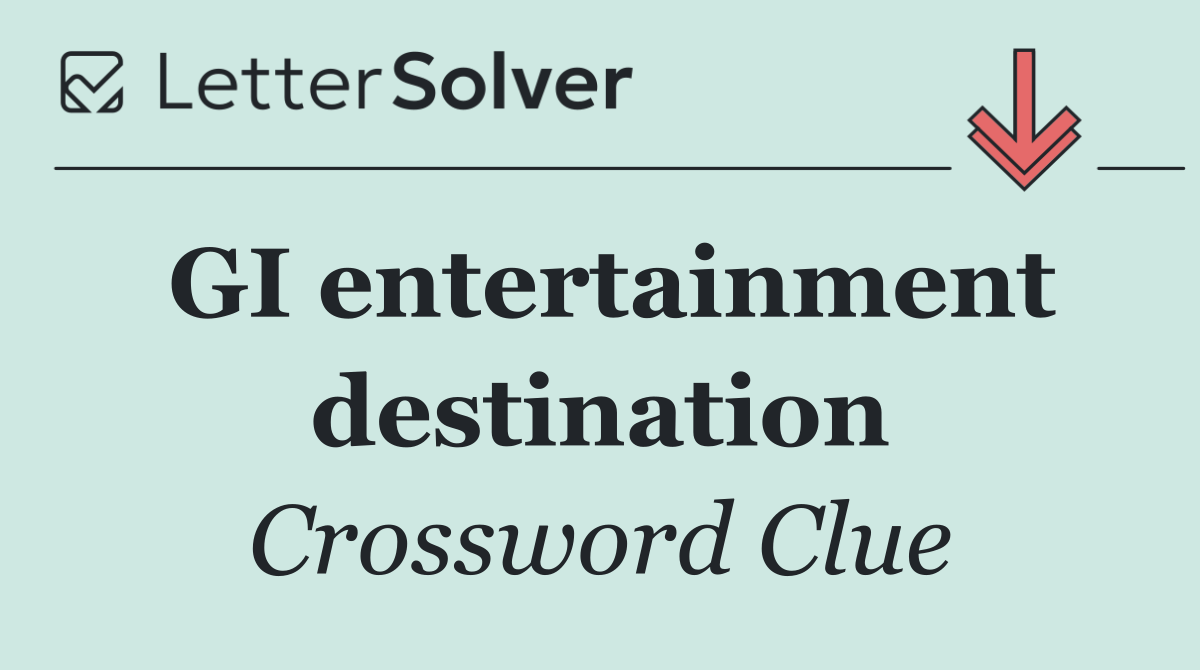 GI entertainment destination