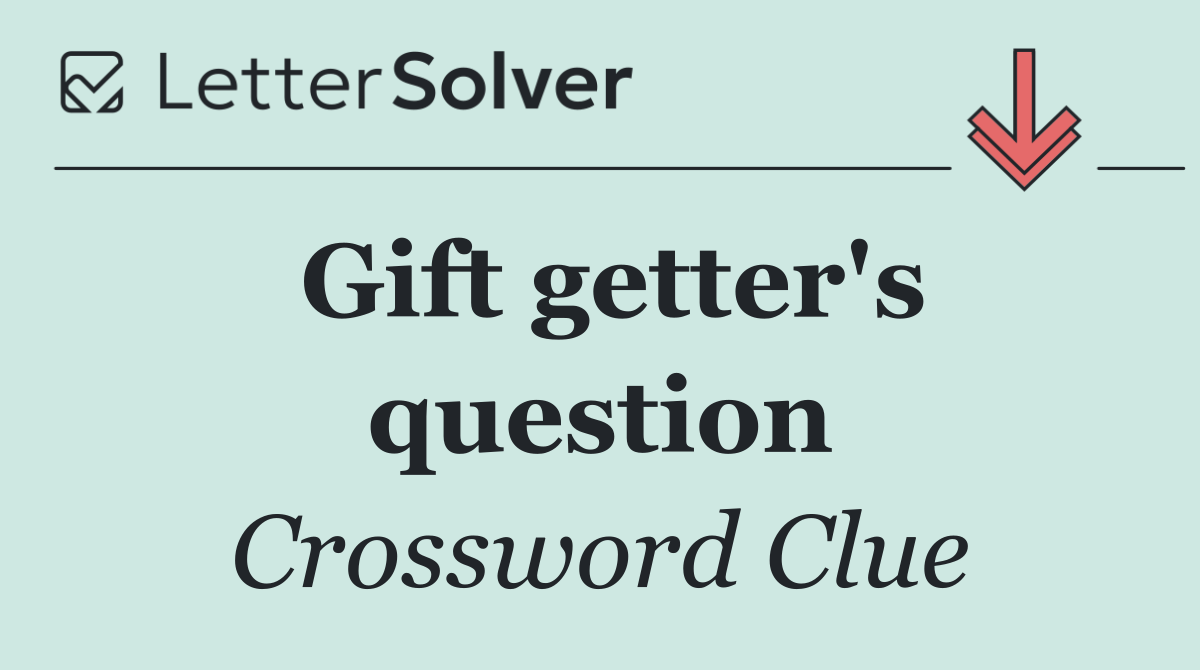 Gift getter's question