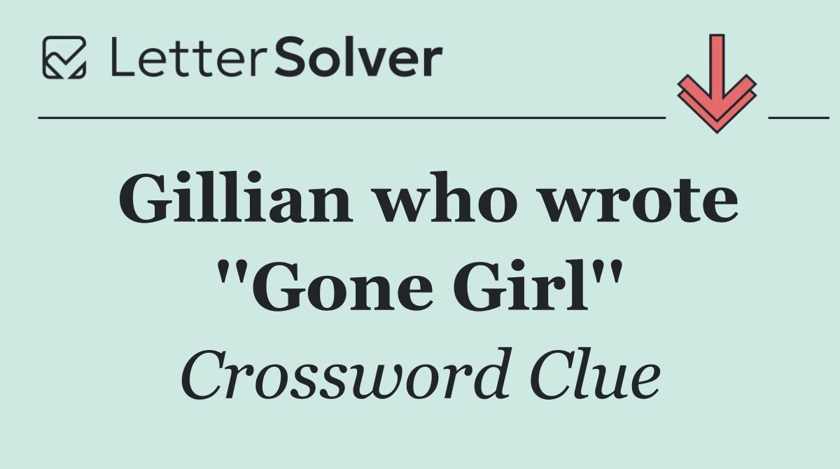 Gillian who wrote ''Gone Girl''