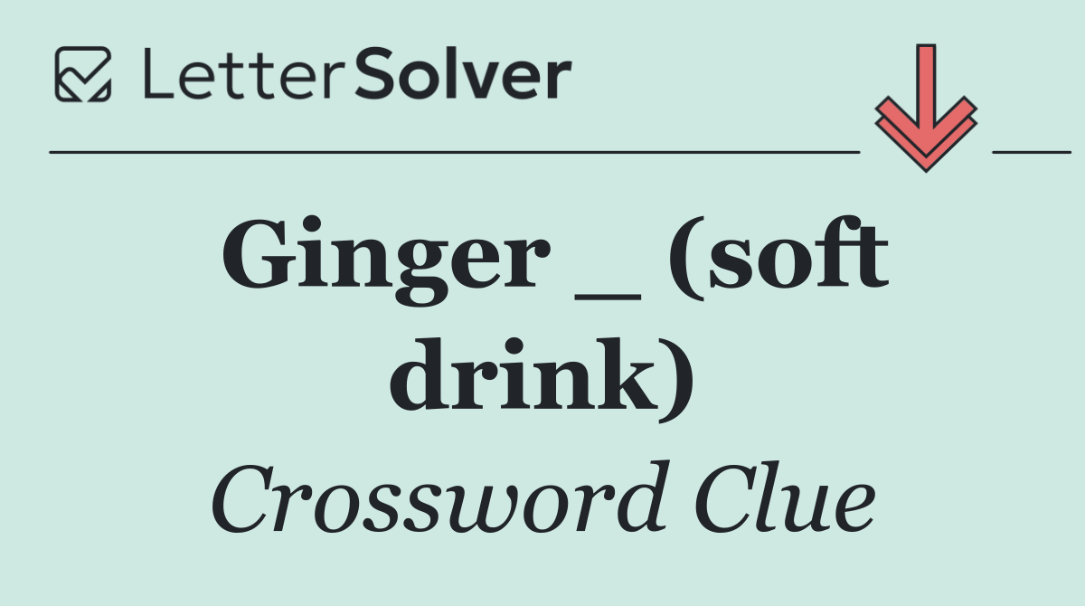 Ginger _ (soft drink)