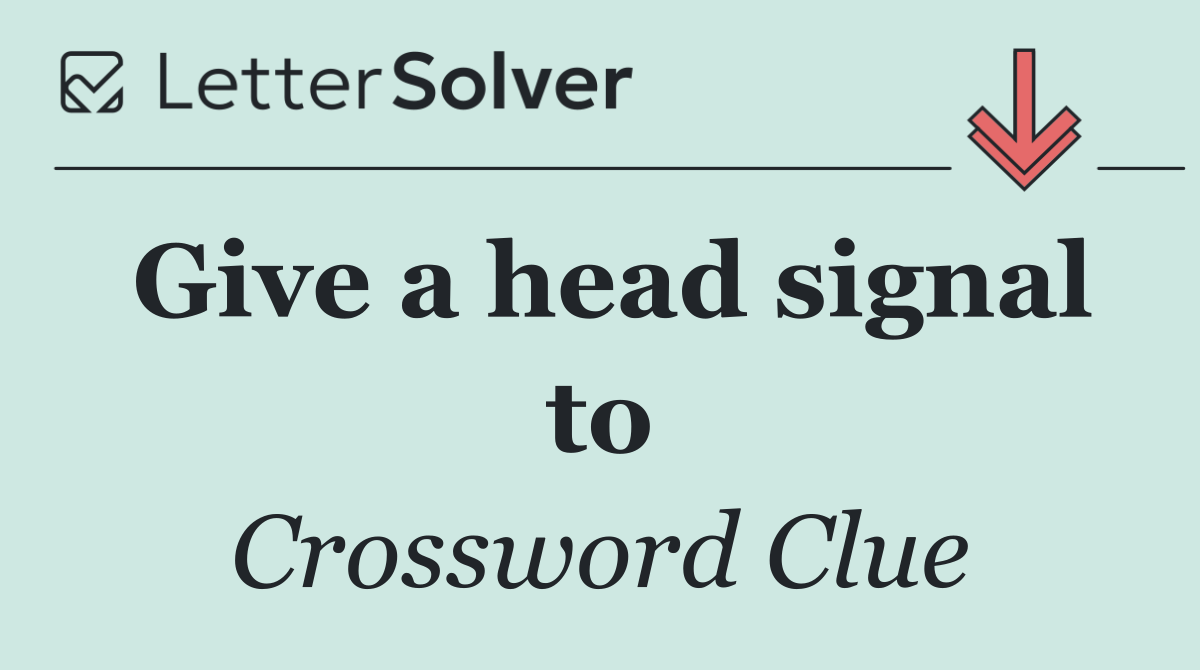 Give a head signal to