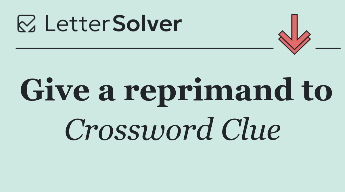 Give a reprimand to